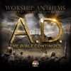 Worship Anthems Inspired By A.D. the Bible Continues