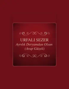Listen to Urfalı Sezer, watch music videos, read bio, see tour dates & more!