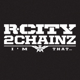 I'm That... (feat. 2 Chainz) R. City