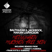 Meinungen Muessen Frei Sein: the Remixes - EP - Balthazar & JackRock & Hakan Ludvigson