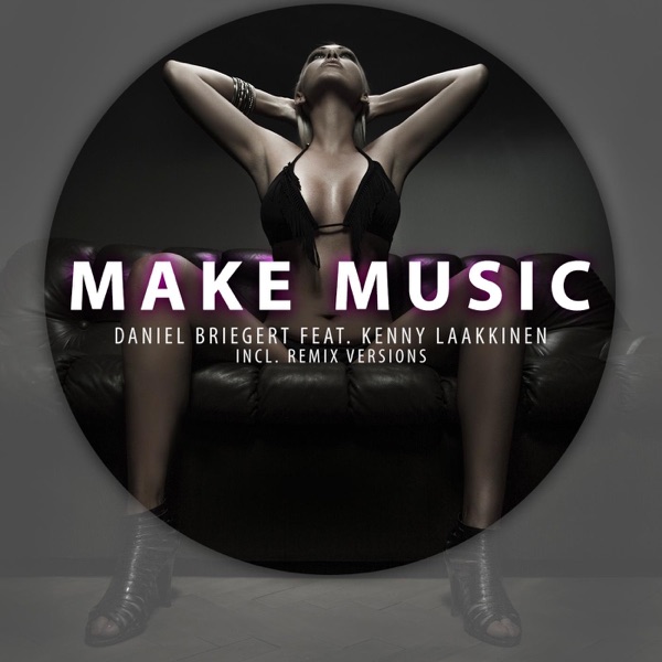 Make Music (Remixes) [feat. Kenny Laakkinen]