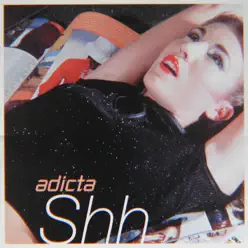 Shh - Adicta