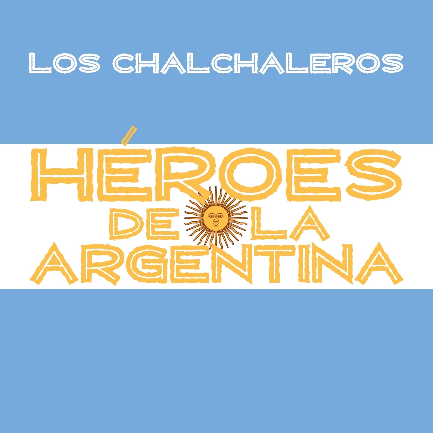 Héroes de la Argentina - Los Chalchaleros