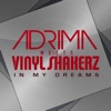 In My Dreams (Remixes) [Adrima Meets Vinylshakerz]