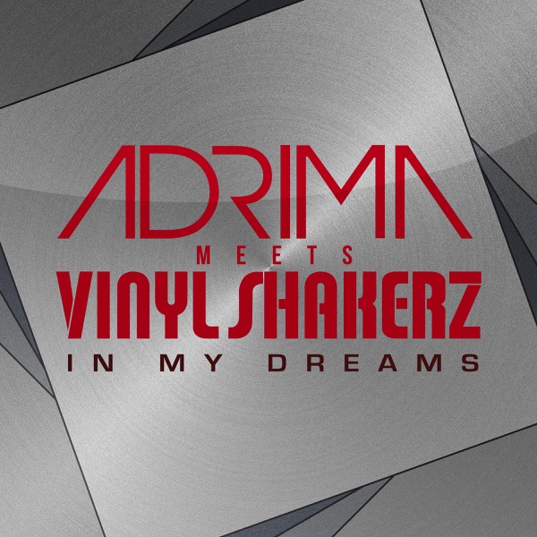 In My Dreams (Remixes) [Adrima Meets Vinylshakerz]