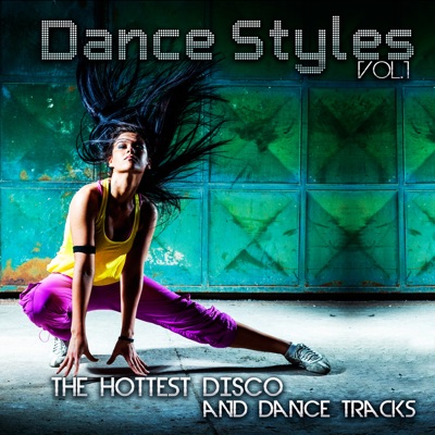 Dance Styles, Vol. 1 (The Hottest Disco and Dance Tracks)