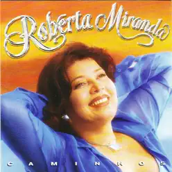 Caminhos - Roberta Miranda