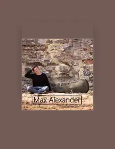 收听 Max Alexander、观看音乐视频、阅读小传、查看巡演日期等 ！
