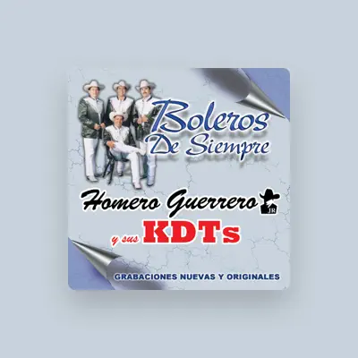 Listen to Los Homero Guerrero Jr. Y Sus KDTs, watch music videos, read bio, see tour dates & more!