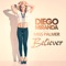 Believer (feat. Miss Palmer) - Diego Miranda lyrics