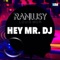 Hey Mr. DJ (Thiago Costa Remix) - Ranlusy Louis Mor lyrics