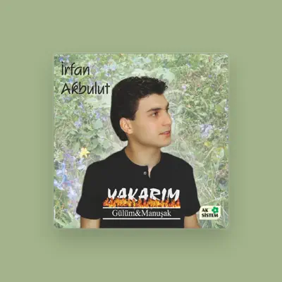 Listen to İrfan Akbulut, watch music videos, read bio, see tour dates & more!
