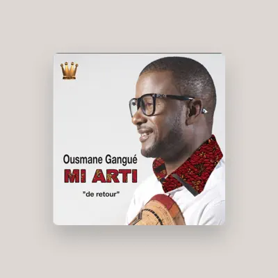 Listen to Ousmane Gangué, watch music videos, read bio, see tour dates & more!