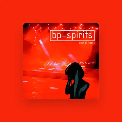 Listen to bp-spirits, watch music videos, read bio, see tour dates & more!