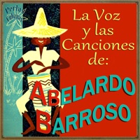 La Voz y las Canciones de Abelardo Barroso - Abelardo Barroso
