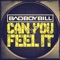 Can You Feel It - Bad Boy Bill lyrics