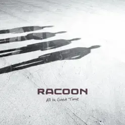 All In Good Time - Racoon All In Good Time - Racoon