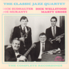 The Complete Recordings (feat. Dick Sudhalter, Dick Wellstood, Joe Muranyi & Marty Grosz) - The Classic Jazz Quartet
