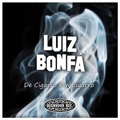 De Cigarro em Cigarro - Luíz Bonfá