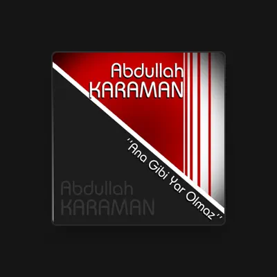 Listen to Abdullah Karaman, watch music videos, read bio, see tour dates & more!