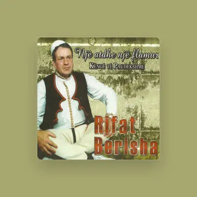 Listen to Rifat Berisha, watch music videos, read bio, see tour dates & more!
