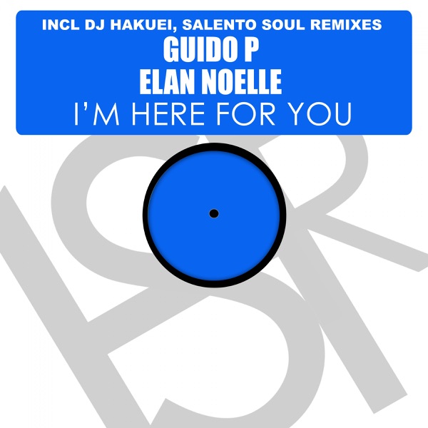 I'm Here for You ( Remixes) [feat. Elan Noelle] - Single