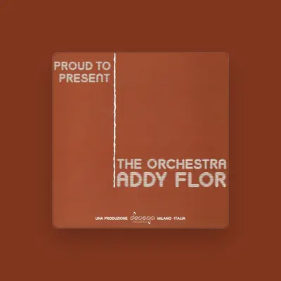 Listen to The Addy Flor Orchestra, watch music videos, read bio, see tour dates & more!