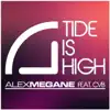 Alex Megane - Tide Is High (Newdance Edit) [feat. CvB]