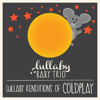 Lullaby Renditions of Coldplay - Lullaby Baby Trio