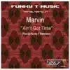 Ain't Got Time (Dj Funky T's Deeper Mix)