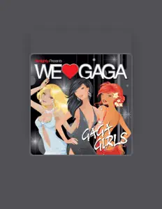 Listen to Gaga Girls, watch music videos, read bio, see tour dates & more!