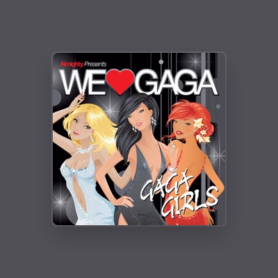 Gaga Girls을(를) 듣고, 뮤직 비디오를 보고, 약력을 읽고, 투어 일정 등을 확인하세요!