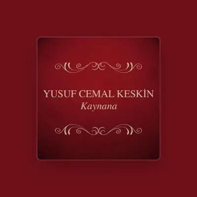 Listen to Yusuf Cemal Keskin, watch music videos, read bio, see tour dates & more!