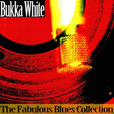 The Fabulous Blues Collection - Bukka White