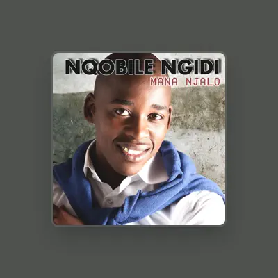 Listen to Nqobile Ngidi, watch music videos, read bio, see tour dates & more!