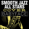Every Time I Close My Eyes - Smooth Jazz All Stars