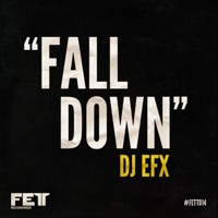 Fall Down - DJ EFX