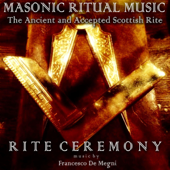 Masonic Ritual Music: The Ancient and Accepted Scottish Rite (Rite Ceremony) - Francesco De Megni