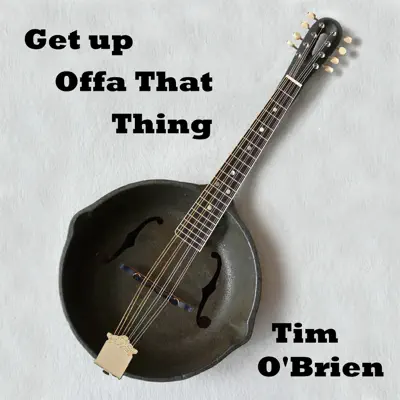Get Up Offa That Thing - Single - Tim O'Brien