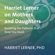 Harriet Lerner, Ph.D - Harriet Lerner on Mothers and Daughters: Breaking the Patterns That Keep You Stuck