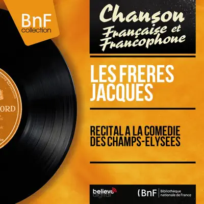 Récital à la Comédie des Champs-Élysées (feat. Pierre-Philippe) [Live, Mono Version] - Les Frères Jacques