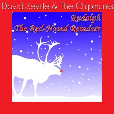 Rudolph, The Red-Nosed Reindeer - Single - The Chipmunks