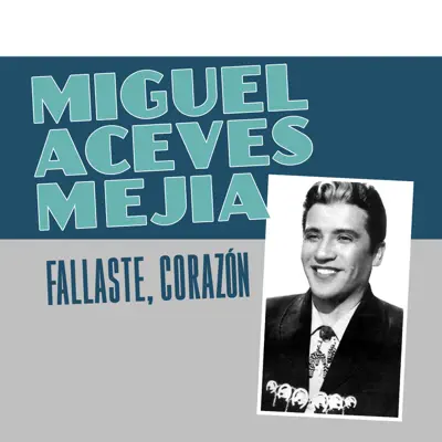 Fallaste, Corazón - Single - Miguel Aceves Mejía