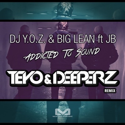 Addicted to Sound (Teyo & Deeperz Remix) [feat. JB] - Single