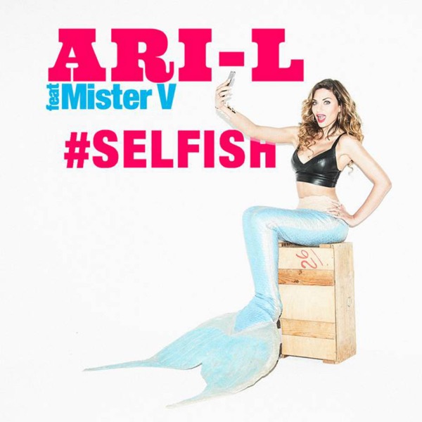 #selfish (feat. Mister V) - Single - Ari.l