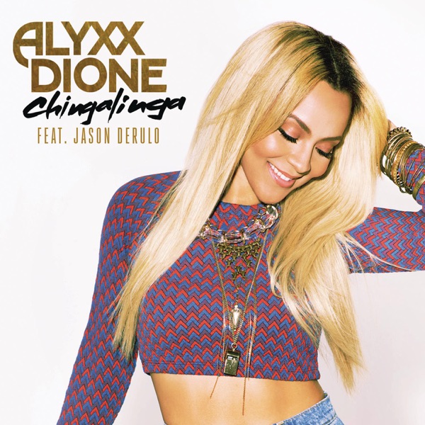 Chingalinga (feat. Jason Derulo) - Single - Alyxx Dione