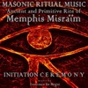 Masonic Ritual Music: Ancient and Primitive Rite of Memphis Misraïm (Iniziation)