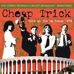 Live at the L.A. Forum December 31st 1979 (Live FM Radio Concert Remastered In Superb Fidelity) - Cheap Trick