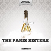 The Paris Sisters - Be My Boy