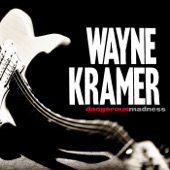 Wayne Kramer - Dangerous Madness